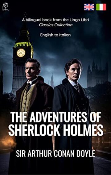 The Adventures of Sherlock Holmes (Translated): English - Italian Bilingual Edition
